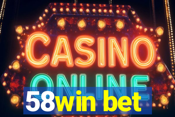 58win bet